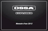 Manuale d’uso 2012 - OSSA ITALIA uso e manutenzione Ossa... · Manuale d’uso 3 Introduzione Gentile Cliente, dalla OSSA Motor desideriamo ringraziarla per aver acquistato uno