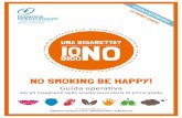 NO SMOKING BE HAPPY! - magistralechieti.edu.it · Il progetto di lotta contro il fumo di sigaretta della Fondazione Umberto Veronesi No Smoking ... Filtro - Cartina - Fuoco Brutta
