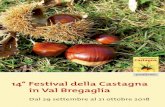 14° Festival della Castagna in Val Bregaglia · 2019-01-07 · Degustazione e vendita di miele bregagliotto con il tipico sapore delle castagne. ... via Principale 129, Stampa (di