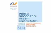 PRIMO Aspetti organizzativi - sicurscuolaveneto.it · PRIMO SOCCORSO: Aspetti organizzativi SiRVeSS Sistema di Riferimento Veneto per la Sicurezza nelle Scuole A7.1c MODULO A Unità