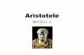 Aristotele - leoneg.it · suscita delle passioni (paura e pietà) nello spettatore, che le vive in forma distanziata rispetto alle passioni reali e perciò si produce in lui la catarsi