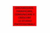 ORGANIZZARE, PIANIFICARE, COMUNICARE E CRESCERE LO STUDIO ... · CRM, Risorse Umane e Change Management Milano – 18 marzo 2014 ORGANIZZARE, PIANIFICARE, COMUNICARE E CRESCERE LO