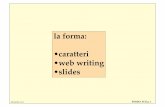 la forma: caratteri web writing slides equity copia/corsi meq/10 SLIDE... · particolare di disegnare le lettere dell’alfabeto (font). Per esempio: Times New Roman Arial Courier