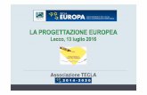 La progettazione europea 040716 Lentini [modalità ... · Europa 2020 –5 obiettivi OCCUPAZIONE Il75%dellepersonedietàcompresatra20e64annidovrà avereunlavoro R & INNOVAZIONE 3%delPILdeiPaesiEUdovràessereinvestitoinR&D