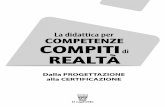 La didattica per COMPETENZE COMPITI di REALTÀicdefinetti.gov.it/.../LAZZARI-ROMA-3-Dispensa_Compiti_di_realta.pdf · † richiede collaboratività, negoziazione di signiﬁ cati