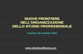 NUOVE FRONTIERE NELL'ORGANIZZAZIONE DELLO STUDIO PROFESSIONALE · NUOVE FRONTIERE NELL'ORGANIZZAZIONE DELLO STUDIO PROFESSIONALE Cremona, 24 novembre 2015