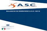 BILANCIO DI ESERCIZIO A.S.C. 2014 - ASC sport ente di ... · BILANCIO DI ESERCIZIO 2013 ... -Stato Patrimoniale (pagg. 13-14)-Conto Economico (pag. 15)-Nota Integrativa al bilancio
