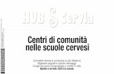 Centri di comunità nelle scuole cervesi · Il progetto HUB s Cervia, promosso dal Comune di Cervia grazie al contributo della Regione Emilia Romagna (LR 3/2010), ha sviluppato una