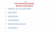 TRADIZIONI BOLOGNA - dadollsoloeventi.com · schermo dall'attore bolognese Gino Cervi. Nel 1998 il Comune di Bologna ha dato vita al progetto "Bologna dei Teatri", un'associazione