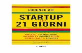Il libro3.droppdf.com/files/8S28Q/startup-in-21-giorni-trovare-i... · Questo libro è la bibbia di quanti desiderano realizzare una startup in Italia. Risponde a tutte le domande