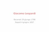 Giacomo Leopardi - scuolefagnano.gov.it · Giacomo Leopardi Recanati 29 giungo 1798 Napoli 4 giugno 1837 … e il naufragar m’è dolce in questo mare. G. Leopardi, L’infinito.
