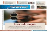 La strage - Ente Nazionale Protezione Animali · La novità sta in un de- ... il quale ha accolto l’appello del quotidiano “Il Giornale” e di Assovet (l’associazione ... acquistando