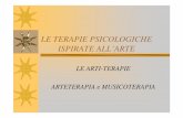 LE TERAPIE PSICOLOGICHE ISPIRATE ALL’ARTE · La malattia mentale e il disagio psichico, ... La relazione terapeuta-paziente gioca un ruolo ... disagio, ansie, attraverso la relazione