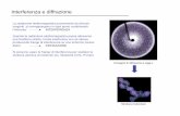 Interferenza e diffrazione - Home INFN Milanotiana/fisica_bio/bio-lezione5.pdf · sorgenti si sovrappongono in ogni punto combinando ... Si possono usare le frange di interferenza