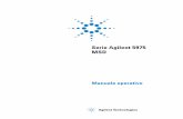 Serie Agilent 5975 MSD · Questo manuale fornisce informazioni relative al funzionamento e alla manutenzione dei sistemi MSD ... 4 Funzionamento in modalità CI (a ionizzazione chimica)
