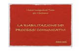 LA RIABILITAZIONE DEI PROCESSI COMUNICATIVIlnx.istruzioneverona.it/handicap/wp-content/uploads/2009/12/sara... · autismo, in quanto costituisce il principale precursore della comparsa