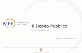 Il Debito Pubblico - web.uniroma1.it Debito... · Definizione di Debito pubblico 2 . ... Tra ottobre e novembre, le tensioni sul debito italiano toccano vertici assoluti: gli spread
