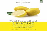 Julie Frédérique - edi · PDF fileIl limone per la bellezza: più belli/e con il limone ..... 69 Capitolo 5 ... Che cos’è l’olio essenziale di limone? Contrariamente agli altri