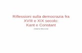 Riflessioni sulla democrazia fra XVIII e XIX secolo: Kant ... Mosconi.pdf · La libertà degli antichi esercitare collettivamente parti della sovranità. ... confini; la guerra era