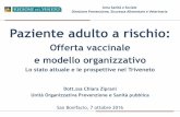 Offerta vaccinale e modello organizzativo - cardveneto.it · e modello organizzativo Lo stato attuale e le prospettive nel Triveneto ... gruppi a rischio delle vaccinazioni prioritarie