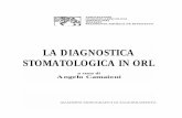 La Diagnostica Stomatologica in ORL - AOOI Associazione ... · La semeiotica rappresenta la prima fase del processo diagnostico, la fase analiti- ... (Dioguardi, Sanna). Nella fase