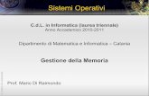 Gestione della Memoria - dmi.unict.it · Gestione della Memoria Prof. Mario Di Raimondo. Memoria centrale e processi ... un contatore in ogni voce della tabella delle pagine;