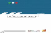 PRIMA EDIZIONE Informagiovani · nuovo percorso di sviluppo e di crescita delle 1.200 strutture presenti su tutto il territorio italiano. L’obbiettivo del progetto comune del Ministero