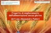 Progetto di miglioramento dell’alimentazione senza glutine ... · Progetto di miglioramento dell’alimentazione senza glutine. dott.ssa Alessandra Fabbri. Essere celiaci in Emilia-Romagna: