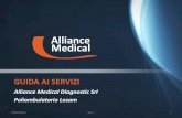 GUIDA AI SERVIZI - alliancemedical.it ai... · Regionale garantiscono, a tutti i cittadini, l'accessibilità al Poliambulatorio, che offre un elevato standard di qualità, senza alcuna