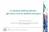 Le lezioni dell’incidente: gli stress test in ambito europeo - Matteocci.pdf · ISPRA Dipartimento Nucleare, Rischio Tecnologico e Industriale Incidente alla Centrale Nucleare di