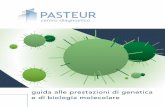 guida alle prestazioni di genetica e di biologia molecolare genetica web.pdf · boratorio, il settore di Genetica e Biologia Molecolare del Centro Diagnostico Pasteur adotta avanzati