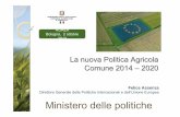 La nuova Politica Agricola Comune 2014 – 2020 · Felice Assenza Direttore Generale ... y1 gennaio 2015: entrata in vigore del nuovo regime di Pagamenti diretti. ... 11. Calcolo
