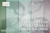 VII CORSO ESTIVO INTERNAZIONALE JAQUES-DALCROZE · Superiore nel metodo Dalcroze e quello pianoforte al Conservatorio di Ginevra. Dal 1955 al 2003 insegna a bambini, adolescenti,