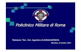 Policlinico Militare di Roma - aimcnet.it · Posizione nel dispositivo schierato Role 2B/ LM ... In genere avrà necessità di sgomberare pazienti nel post-operatorio su Role 3 o