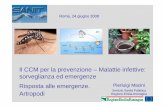 Il CCM per la prevenzione – Malattie infettive ... · Il CCM per la prevenzione – Malattie infettive: sorveglianza ed emergenze Pierluigi Macini Servizio Sanità Pubblica Regione