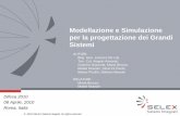 Modellazione e Simulazione per la progettazione dei Grandi ... · © 2010 SELEX Sistemi Integrati. All rights reserved 1 Modellazione e Simulazione per la progettazione dei Grandi