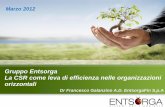 Gruppo Entsorga La CSR come leva di efficienza nelle ... · La CSR come leva di efficienza nelle organizzazioni orizzontali Dr Francesco Galanzino A.D. EntsorgaFin S.p.A Marzo 2012.
