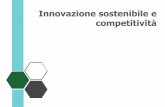 Innovazione sostenibile e competitività - improntaetica.org · La nostra mission è costruire il Sistema Regionale dell’Innovazione, attivando azioni comuni, progetti e collaborazioni