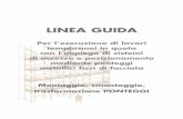LINEA GUIDA - INAIL Ricerca Home Page · La presente linea guida ha lo scopo di fornire i criteri di esecuzione e le misure di sicurezza per lo svolgimento dei lavori temporanei in