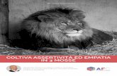 COLTIVA ASSERTIVITÀ ED EMPATIA IN 3 MOSSEif.areasciencepark.it/wp-content/uploads/2016/07/coltivare_empatia... · comportamento umano: Aggressività e Passività. ... Essere assertivi