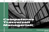 Competenze Trasversali Manageriali - jobfarm.it · sviluppo di competenze trasversali e manageriali, con particolare attenzione al cambiamento organizzativo che rappresenta una condizione