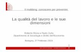 La qualità del lavoro e le sue dimensioni - unibo.it · Dipartimento di Sociologia e Diritto dell’Economia Bologna, 27 Febbraio 2015. Qualità del lavoro definizione ... • la