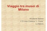 Viaggio tra musei di Milano - articolo9dellacostituzione.it · ''L'ultima cena'' di Leonardo da Vinci Quest'opera è un capolavoro rinascimentale che Leonardo da Vinci ha realizzato