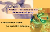 Analisi e descrizione del fenomeno doping · I risultati dei controlli Antidoping sulle urine e dei controlli preventivi sul sangue ... Scuola e degli Enti Locali LE POSSIBILI SOLUZIONI