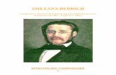 Smetana Bedrich - magiadellopera.com Bedrich.pdf · Ben presto egli terminò la sua seconda opera, La sposa venduta (1865-1866), che diventò subito la sua creazione più nota. ...