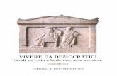 VIVERE DA DEMOCRATICI Studi su Lisia e la democrazia … · l'età di Pericle agli anni delta restaurazione degli inizi del IV secolo. Ii volume raccoglie una serie di saggi (editi