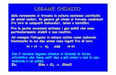 LEGAME CHIMICO - ftarantino.altervista.org · legame metallico : è basato sulla forza di coesione esercitata dagli elettroni di valenza liberi di muoversi attraverso un reticolo