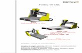 Pantografi CNC - gp-protocnc.it · Fresatura e foratura di circuiti stampati ... Risoluzione assi Peso indicativo 45 kg 60 kg 90 kg 120 kg ... Elettromeccanici