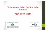 Valutazione della Qualità della Ricerca VQR 2004-2010 · bando VQR (7 novembre 2011). Sono esclusi, ... punteggio proveniente dalla scelta delle pubblicazioni da attribuire all’Universitàe