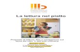 La lettura nel piatto - Comune di Castelfranco Emilia · La lettura nel piatto Proposte di lettura, film e navigazione sul tema del cibo e dell'arte culinaria MAGGIO 2010 Bibliografia